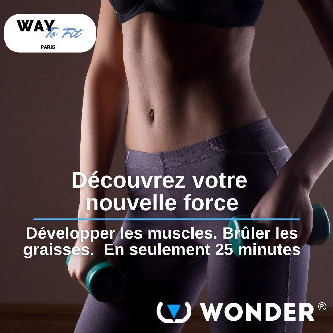 Way to Fit - WONDER - EMSculpt - Paris - Muscler vous sans effort - Moins de graisse plus de muscle